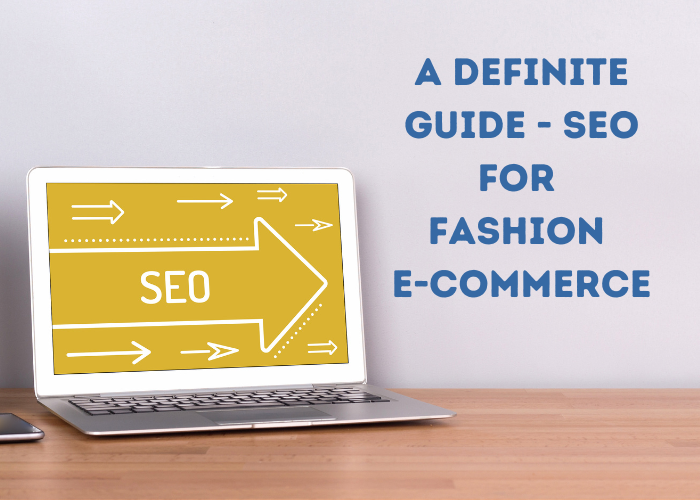 A definite guide - SEO for Fashion E-commerce